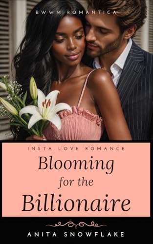 Blooming for the Billionaire: An Insta Love Romance (BWWM Romantica)