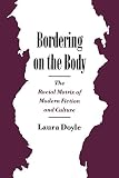 Bordering on the Body: The Racial Matrix of Modern Fiction and Culture (Race and American Culture)