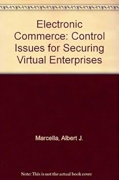 Hardcover Electronic Commerce: Control Issues for Securing Virtual Enterprises Book