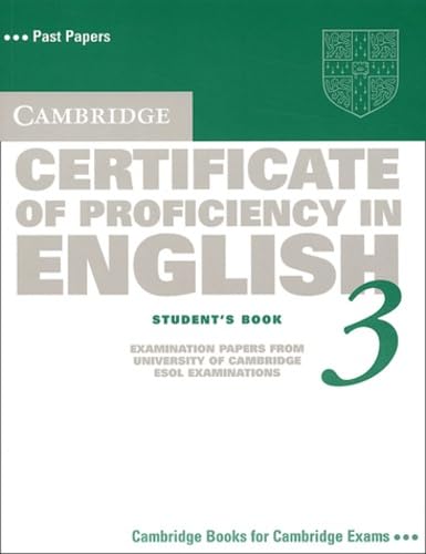 Cambridge Certificate Of Proficiency In English 3 Student'S Book: Examination Papers From University Of Cambridge Esol Examinations (Cpe Practice Test