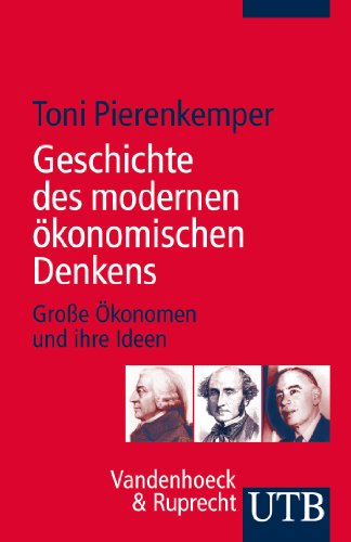 Preisvergleich Produktbild Geschichte des modernen ökonomischen Denkens: Große Ökonomen und ihre Ideen