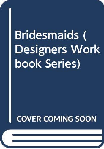 Bridesmaids (Designers Workbook Series) 9993841048 Book Cover