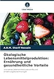 Ökologische Lebensmittelproduktion: Ernährung und gesundheitliche Vorteile: Innovative Lebensmittelzusatzstoffe und Ernährungsbiotechnologie