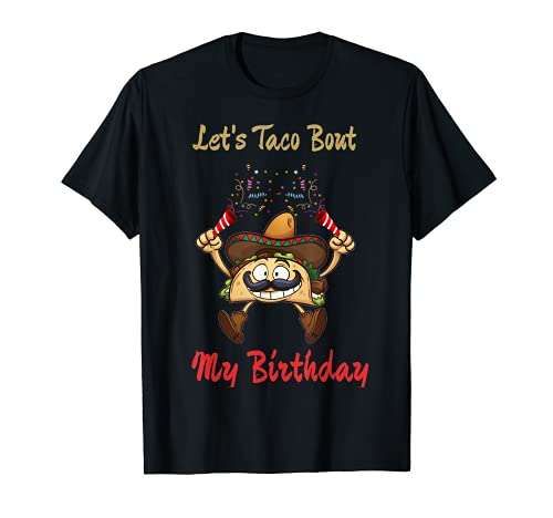 Let's Taco Bout - Camiseta de cumpleaños con texto en inglés "My Birthday" Camiseta