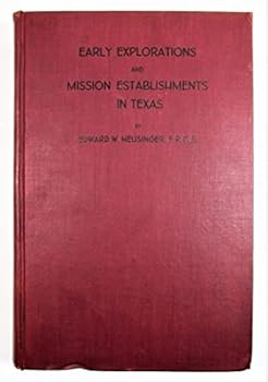 Hardcover Early Explorations and Mission Establishments in Texas Book