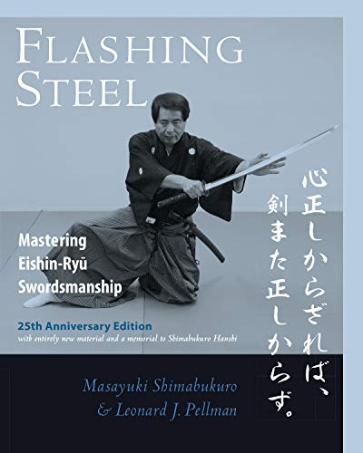 Télécharger Flashing Steel, 25th Anniversary Edition: Mastering Eishin-Ryu Swordsmanship Livre PDF Gratuit