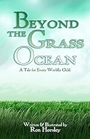 Beyond the Grass Ocean (Text Edition): A Tale for Every Worldly Child 0996304800 Book Cover