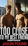 Too Close To My Best Friend:...