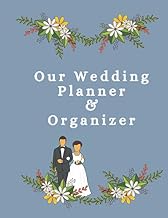 Our Wedding Planner & Organizer: Complete Budget-Savvy Journal Pages Checklist Worksheet & Calendar Wedding Planner Organizer & Notebook For Mr & Mrs 2019