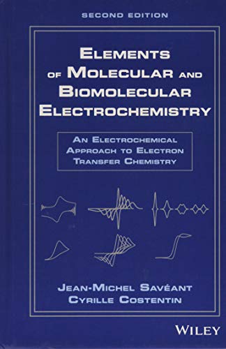 Elements of Molecular and Biomolecular Electrochemistry: An Electrochemical Approach to Electron Transfer Chemistry