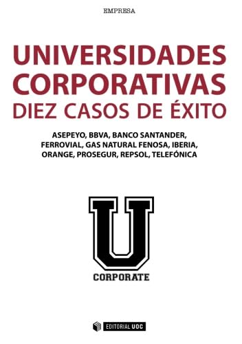 UNIVERSIDADES CORPORATIVAS: 10 CASOS DE éXITO