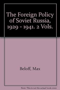 The Foreign Policy of Soviet Russia 1936-1941