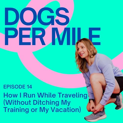 How I Run While Traveling (Without Ditching My Training or My Vacation) cover art