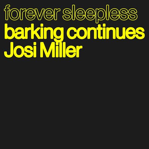 Josi Miller & barking continues