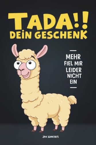 Tada!! Dein Geschenk - Mehr fiel mir leider nicht ein.