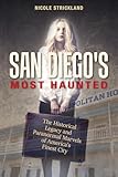San Diego's Most Haunted: The Historical Legacy and Paranormal Marvels of America’s Finest City