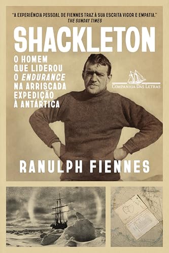 Shackleton: Uma biografia: O homem que liderou o Endurance na arriscada expedição à Antártica