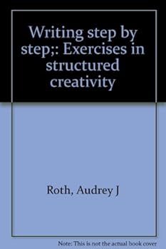 Unknown Binding Writing step by step;: Exercises in structured creativity Book