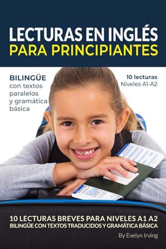 Lecturas en Inglés Para Principiantes: 10 lecturas breves para niveles A1 A2 Bilingüe Con Textos Traducidos y Gramática Básica (Aprende Inglés con Valeria y Luciano)