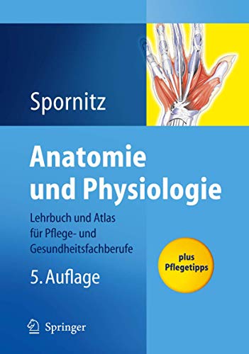 Preisvergleich Produktbild Anatomie und Physiologie: Lehrbuch und Atlas für Pflege- und Gesundheitsfachberufe