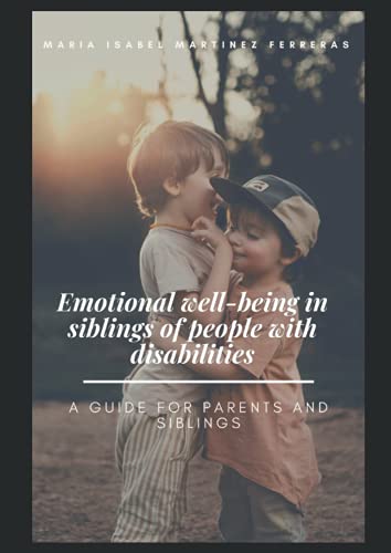 Emotional well-being in siblings of people with disabilities: A guide for parents and siblings