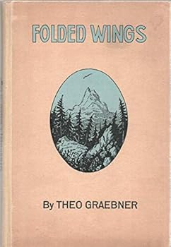 Hardcover FOLDED WINGS and other stories from High School THEO GRAEBNER Ernst Kaufmann HC [Hardcover] Theo Graebner Book