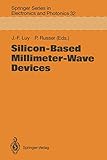  Silicon-Based Millimeter-Wave Devices: 32 (Springer Series in Electronics and Photonics)