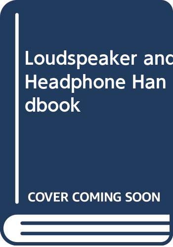 Loudspeaker and Headphone Handbook 0408013877 Book Cover