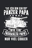  Ich Bin Ein Panzer Papa Wie Ein Normaler Papa Nur Viel Cooler: Panzer & Militär Notizbuch 6\'x9\' Armee Geschenk für Panzerfahrer & Bundeswehr