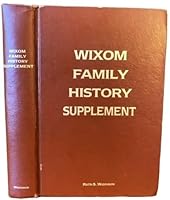 Wixom family history supplement B00072XS0U Book Cover