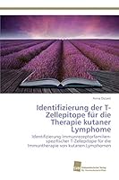 Identifizierung der T-Zellepitope für die Therapie kutaner Lymphome 383815133X Book Cover