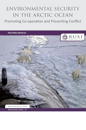 Environmental Security in the Arctic Ocean: Promoting Co-operation and Preventing Conflict book cover