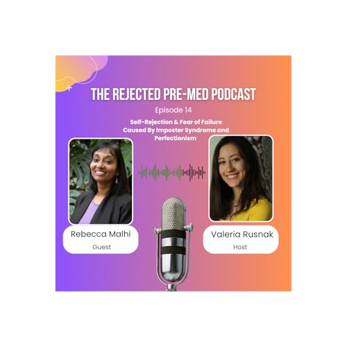 Self-Rejection and Fear of Failure Caused by Impostor Syndrome and Perfectionism (with Dr. Rebecca Malhi)