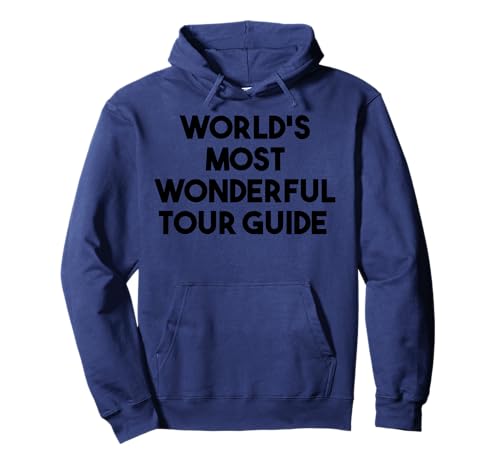 Tour Guide Funny - La guía turística más maravillosa del mundo Sudadera con Capucha