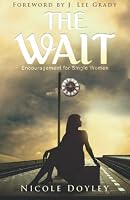 The Wait: Encouragement for Single Women 9978362312 Book Cover