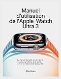  Manuel d\'utilisation de l\'Apple Watch Ultra 3: Le manuel complet des fonctions, des paramètres, de la santé, de la formation et de la sécurité