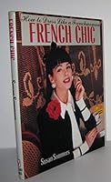 French Chic: How to Dress Like a Frenchwoman 0394547047 Book Cover