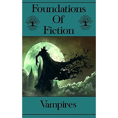 Foundations of Fiction - Vampires