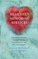 Heartfelt Memorial Services:: Your Guide for Planning Meaningful Funerals, Celebrations of Life and Times of Remembrance 0990980804 Book Cover