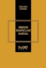Oregon Traffic Law Manual: 2022-2023 Edition