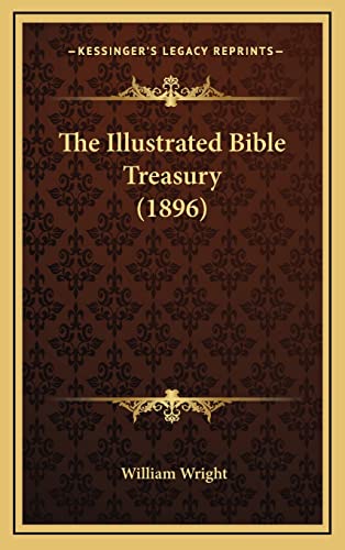 The Illustrated Bible Treasury (1896)