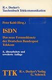 ISDN: Das neue Fernmeldenetz der Deutschen Bundespost Telekom (R. v. Decker's Taschenbuch Telekommunikation) (German Edition)