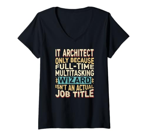 Mujer Wizard Job Title Quote - Funny IT Architect Camiseta Cuello V