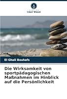 Die Wirksamkeit von sportpädagogischen Maßnahmen im Hinblick auf die Persönlichkeit 6205613883 Book Cover