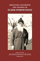 Miraculous Occurences and Counsels of Elder Porphyrios: As they were heard as they were seen and lived by some of his spiritual children 9606890198 Book Cover