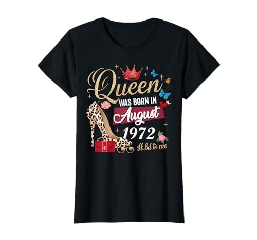 Esta Reina Nació en Agosto 1972 Agosto Cumpleaños Mujeres Camiseta