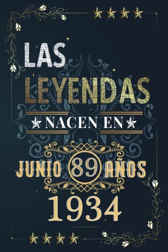 LAS LEYENDAS NACEN EN JUNIO EL AÑO 1934: 89 Aniversario Cuaderno personalizado 89 años regalos Feliz 1934 cumpleaños ideas de regalos