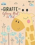  Giraffe Coloring Book for Kids ages 4-8: 50 Fun Coloring and Activity Pages with Cute Giraffes, Baby Giraffes, Giraffe Friends and More! for Kids, ... Ages 4-8 with Gentle and Cute Giraffes