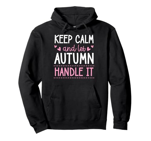 Keep Calm And Let Autumn Handle It Chill �t�@�[�X�g�l�[�� �p�[�J�[