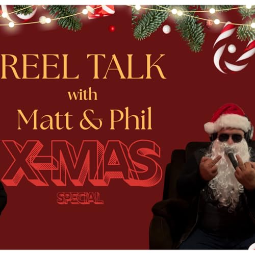 Christmas Special from Reel Talk W/ Matt & Phil